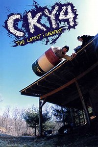 CKY 4: The Latest & Greatest (2002) - Movie