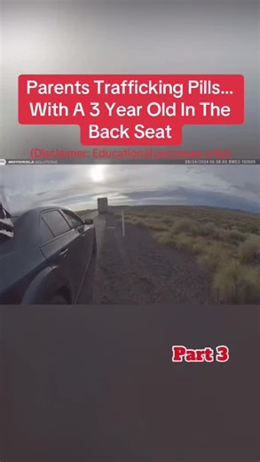 (Disclaimer: Educational purposes only) Parents Trafficking Pills… With A 3 Year Old In The Back Seat pt. 3 #fyp #caught #cops #policeofficer #policeoftiktok #copsoftiktok #police #bodycam #trending