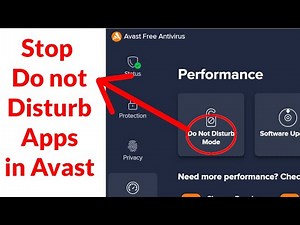 How to Stop Avast Putting Apps into Do Not Disturb list - Easy Method