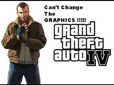 ( SOLVED HERE ) How To Fix GTA IV Changing Graphics Problem