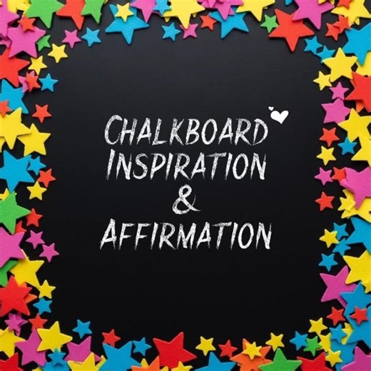 Chalkboard Inspiration & Affirmation 💕