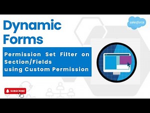 Day 6 : Permission Set Filter on Section/Fields using Custom Permission | Dynamic Forms | Salesforce