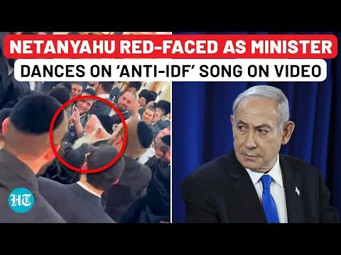 ‘We Will Die And Not Enlist’: Israeli Minister Dance On ‘Anti-IDF’ Song Divides Netanyahu Govt |Gaza