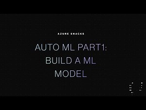 Auto ML Part 1: Build a Machine Learning model on Azure