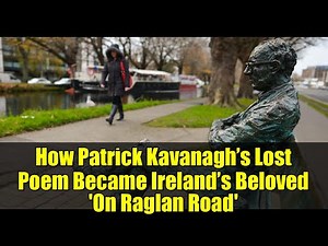 How Patrick Kavanagh’s Lost Poem Became Ireland’s Beloved 'On Raglan Road'