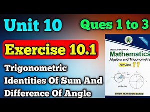 Exercise 10.1 unit 10 trigonometric identities of sum and difference of angle class 11 New math book