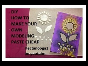 DIY MAKE TEXTURE PASTE MODELLING PASTE, FOR A CHEAP ALTERNATIVE TO STORE BOUGHT