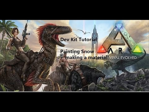 ARK Dev Kit Tutorial! Ep.11 Painting your SNOW Layer!