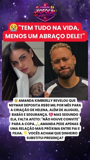 😤 AMANDA KIMBERLLY REVELA VALOR DA PENSÃO E DESABAFA SOBRE AFASTAMENTO DE NEYMAR! 👀🔥