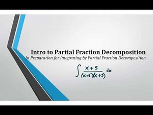Intro to Partial Fraction Decomposition