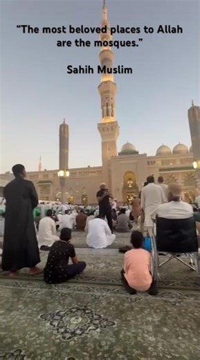 The Most Beloved place to allah is the mosque