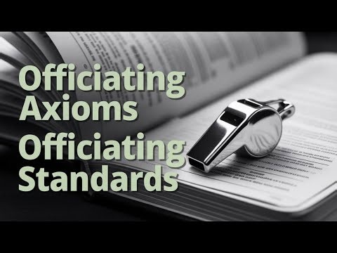 Officiating Axioms and Standards