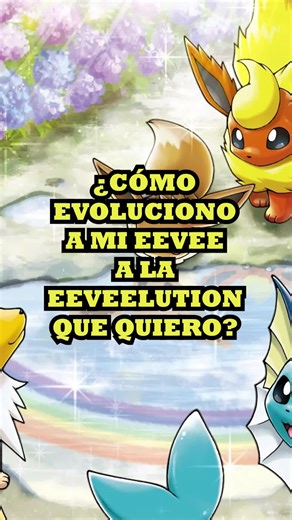 Evolución de Eevee: Guía completa de Eeveelutions
