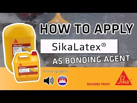 HOW TO APPLY - SikaLatex® AS BONDING AGENT - ខ្មែរ
