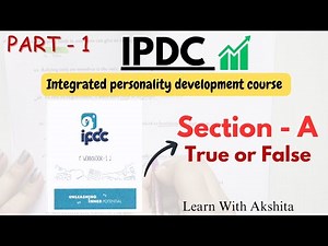 IPDC | Part - 1 | Section A - True or False✅ | Integrated Personality Development Course | #IPDC