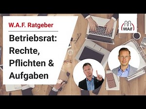 Betriebsrat: Rechte, Pflichten und Aufgaben | Betriebsrat Video