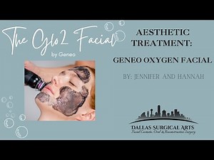 Glo2Facial (Geneo Oxygen Facial) with Esthetician Jennifer at Dallas Surgical Arts
