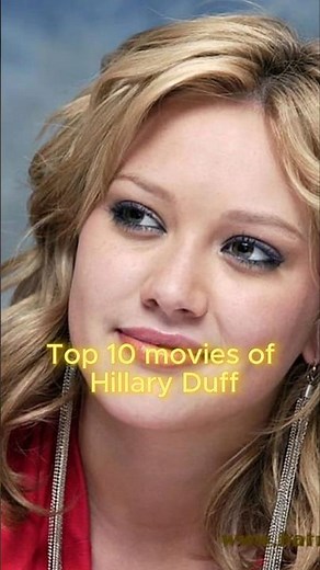 Hillary Duff Best Movies to watch ever