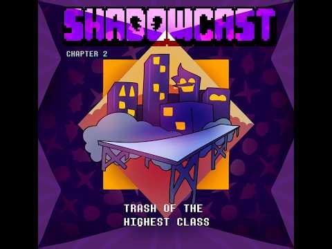 TRASH OF THE HIGHEST CLASS [Deltarune AU -- SHADOWCAST]