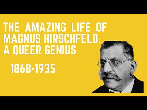 The Amazing Life of Magnus Hirschfeld: A Queer Genius