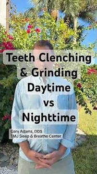 Daytime vs. Nighttime Teeth Clenching & Grinding: What's the Difference?