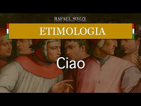 O QUE SIGNIFICA CIAO (TCHAU) EM ITALIANO? - A origem da palavra CIAO - Etimologia #2