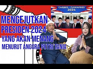 MENGEJUTKAN...PRESIDEN 2024 YANG AKAN MENANG | MENURUT ANGGRA PUTRI TANIA
