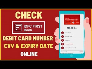 How To Check IDFC First Bank Debit Card Number, CVV & Expiry Date Online
