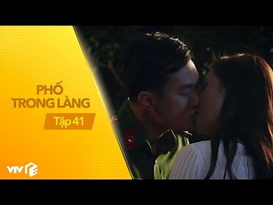 Phố Trong Làng Tập 41 | Nam tỏ tình với Ngọc, hôn nhau tạm biệt cực lãng mạn