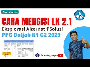 Cara Mengisi LK 2.1 Eksplorasi Alternatif Solusi