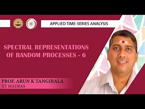 Lecture 34A: Spectral Representations of Random Processes -6