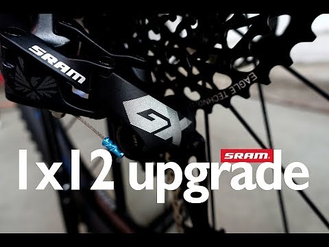 SRAM Eagle 1 x 12 Install, Upgrade How-To - SRAM GX 12 Speed Installation, Ride Impressions