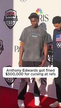 Anthony Edwards got fined$500,000 for cursing at refs