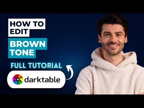 How to Edit Brown Tone Darktable [2025 Guide]