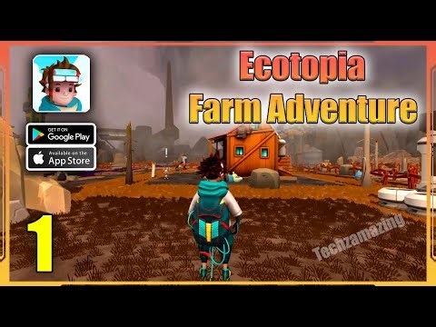 Ecotopia: Farm Adventure Gameplay Walkthrough (Android, iOS) - Part 1