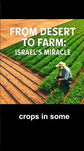 How Israel Turns Desert Into Farmland