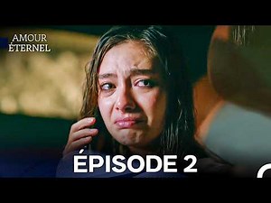 Amour Éternel Épisode 2 (French Dubbed)