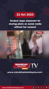 Student slaps classmate for sharing photo on social media without her consent #latest #vanakkammalaysia #Student #slaps #classmate #sharingphoto #socialmedia #withoutherconsent #trendingnewsmalaysiaysia #malaysiatamilnews #fyp #vmnews #foryoupage | Vanakkam Malaysia