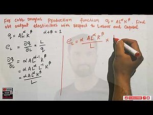 finding output elasticity of labour and capital from cobb Douglas production function