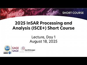 Day 1 Lecture | 2025 InSAR Processing and Analysis (ISCE+) Short Course