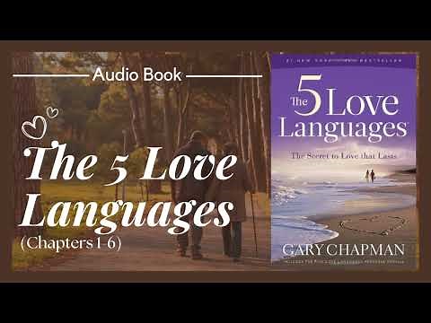 The 5 Love Languages | Dr. Gary Chapman | Chapters 1-6 | Audiobook
