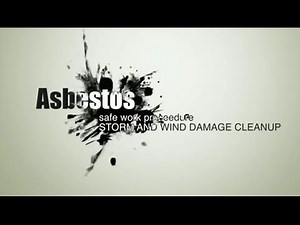 Asbestos - safe work procedure - storm and wind damage cleanup