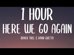 Oliver Tree & David Guetta - Here We Go Again (1 HOUR/Lyrics)