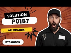 ☢️ P0157 Code: CAUSES and SOLUTIONS【2025】☢️