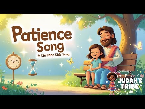 Patience Song | Judah’s Tribe | Christian Kids Song