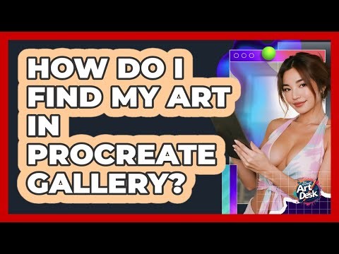 How Do I Find My Art In Procreate Gallery?