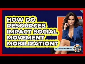 How Do Resources Impact Social Movement Mobilization?
