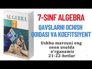 7-sinf MATEMATIKA : Qavslarni ochish qoidasi va Koefitsiyent 21-22-betlarni oson usulda bajaramiz