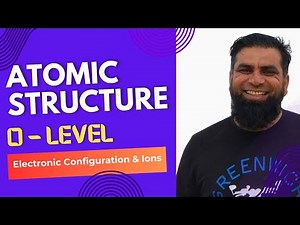 Electronics Configuration & Formation of Ions || Atomic Structure || O-Level || Lecture #02