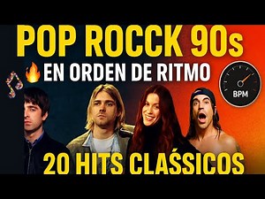 “Pop Rock 90s en Orden de Ritmo 🔥 20 Hits Clásicos”